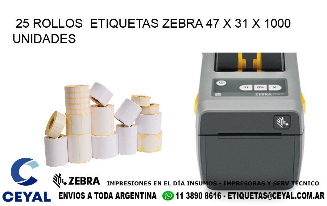 25 ROLLOS  ETIQUETAS ZEBRA 47 x 31 X 1000 UNIDADES