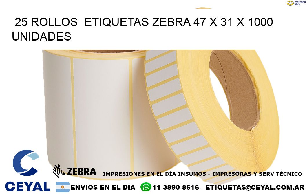 25 ROLLOS  ETIQUETAS ZEBRA 47 x 31 X 1000 UNIDADES