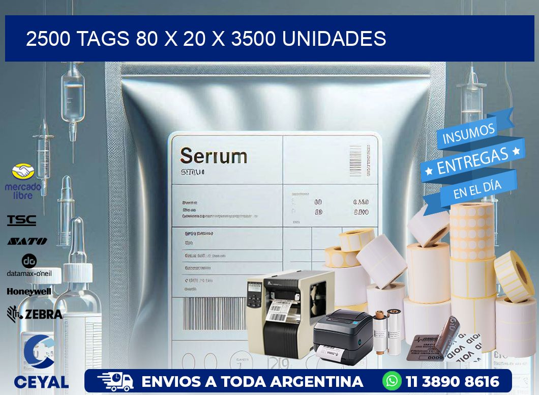 2500 TAGS 80 x 20 X 3500 UNIDADES