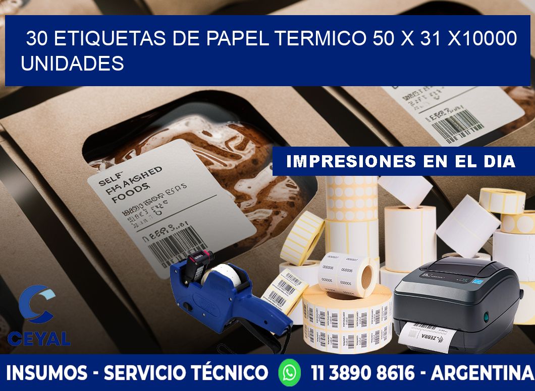 30 ETIQUETAS DE PAPEL TERMICO 50 x 31 X10000 UNIDADES