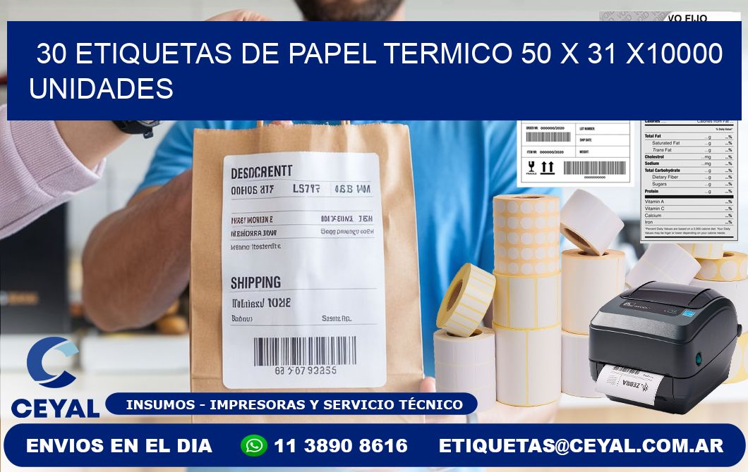 30 ETIQUETAS DE PAPEL TERMICO 50 x 31 X10000 UNIDADES