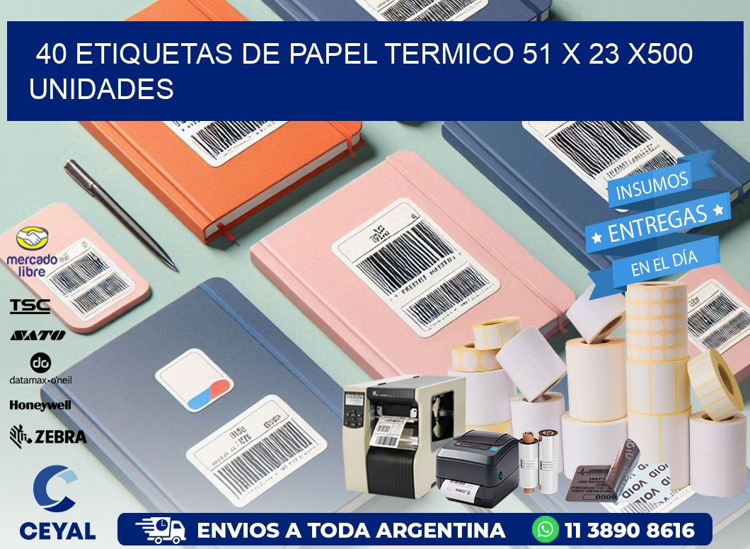 40 ETIQUETAS DE PAPEL TERMICO 51 x 23 x500 UNIDADES