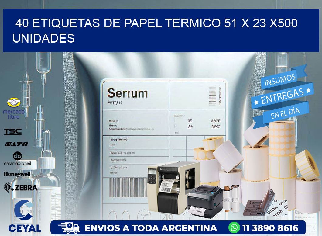 40 ETIQUETAS DE PAPEL TERMICO 51 x 23 x500 UNIDADES