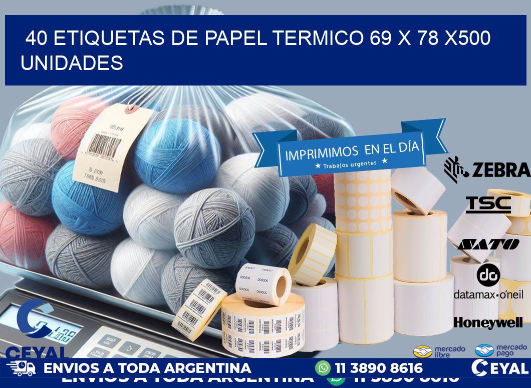 40 ETIQUETAS DE PAPEL TERMICO 69 x 78 x500 UNIDADES