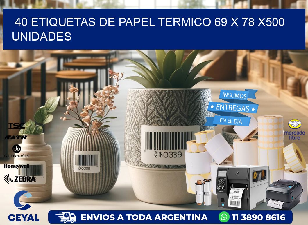 40 ETIQUETAS DE PAPEL TERMICO 69 x 78 x500 UNIDADES