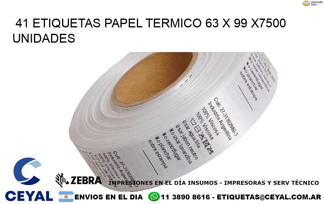 41 ETIQUETAS PAPEL TERMICO 63 x 99 X7500 UNIDADES