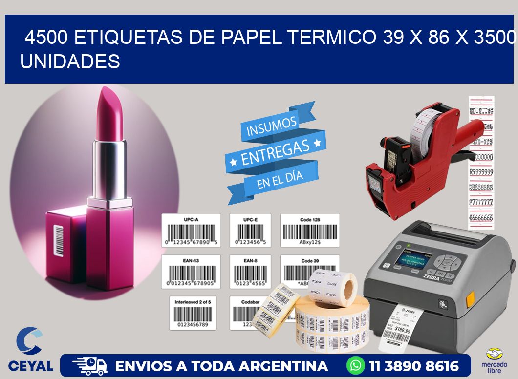 4500 ETIQUETAS DE PAPEL TERMICO 39 x 86 X 3500 UNIDADES