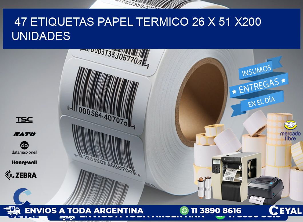 47 ETIQUETAS PAPEL TERMICO 26 x 51 x200 UNIDADES