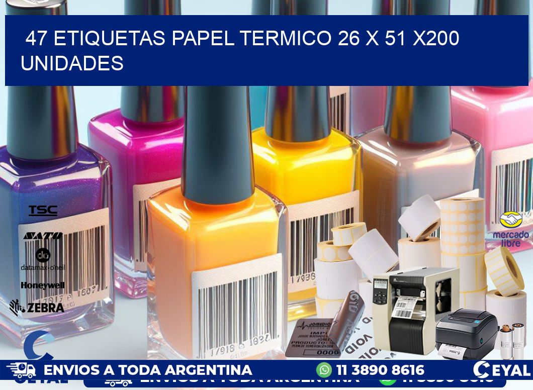 47 ETIQUETAS PAPEL TERMICO 26 x 51 x200 UNIDADES