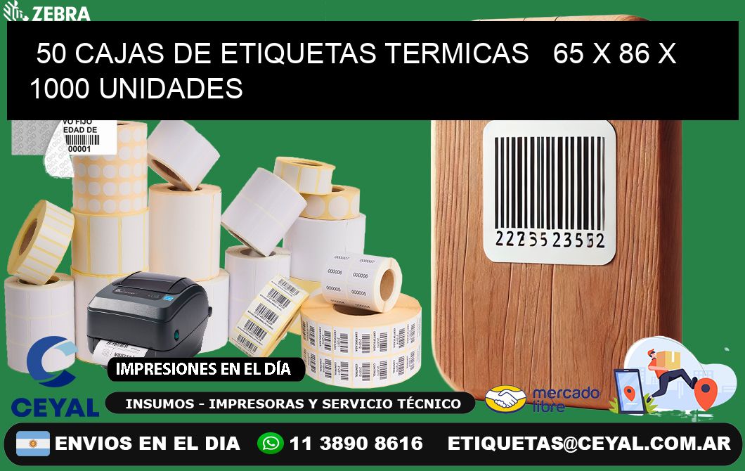 50 CAJAS DE ETIQUETAS TERMICAS   65 x 86 X 1000 UNIDADES