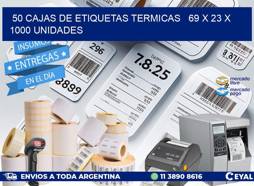 50 CAJAS DE ETIQUETAS TERMICAS   69 x 23 X 1000 UNIDADES