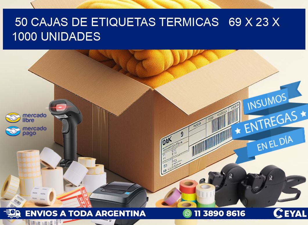 50 CAJAS DE ETIQUETAS TERMICAS   69 x 23 X 1000 UNIDADES