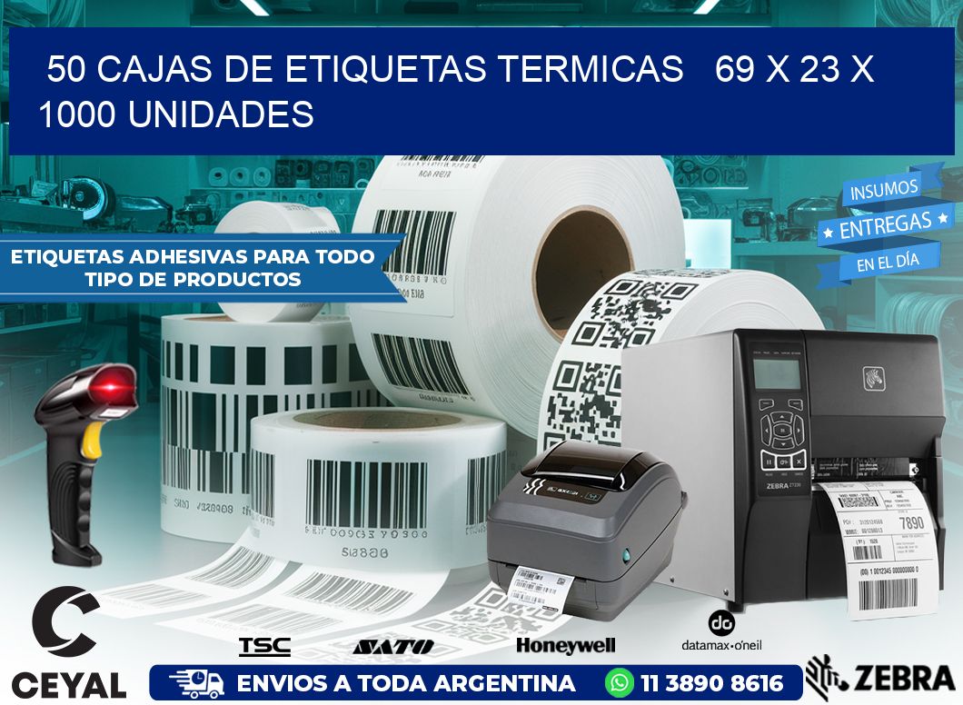 50 CAJAS DE ETIQUETAS TERMICAS   69 x 23 X 1000 UNIDADES