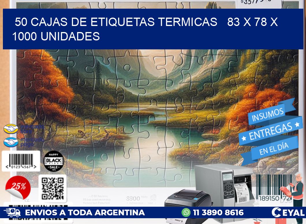 50 CAJAS DE ETIQUETAS TERMICAS   83 x 78 X 1000 UNIDADES