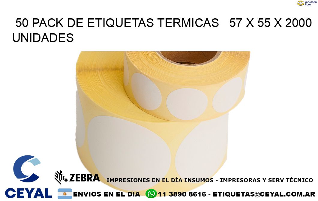 50 PACK DE ETIQUETAS TERMICAS   57 x 55 X 2000 UNIDADES