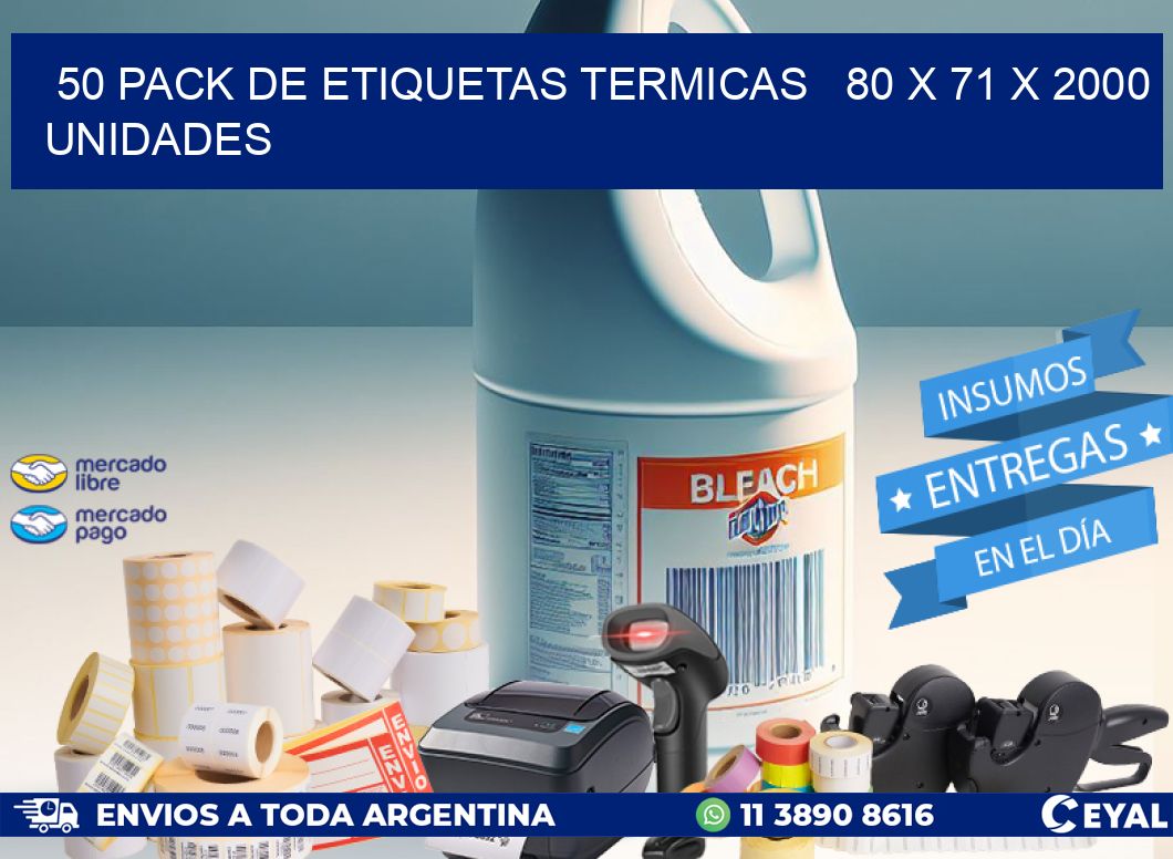 50 PACK DE ETIQUETAS TERMICAS   80 x 71 X 2000 UNIDADES