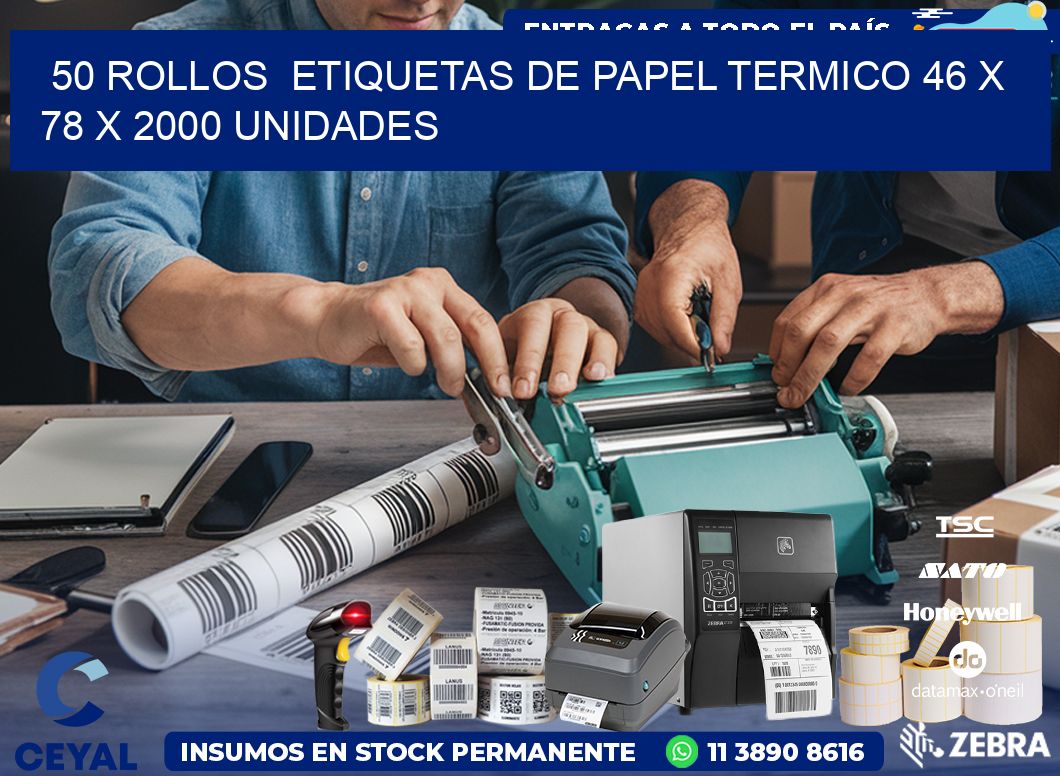 50 ROLLOS  ETIQUETAS DE PAPEL TERMICO 46 x 78 X 2000 UNIDADES