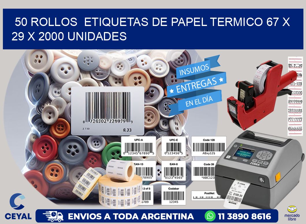 50 ROLLOS  ETIQUETAS DE PAPEL TERMICO 67 x 29 X 2000 UNIDADES