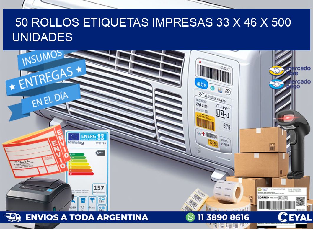 50 ROLLOS ETIQUETAS IMPRESAS 33 x 46 X 500 UNIDADES