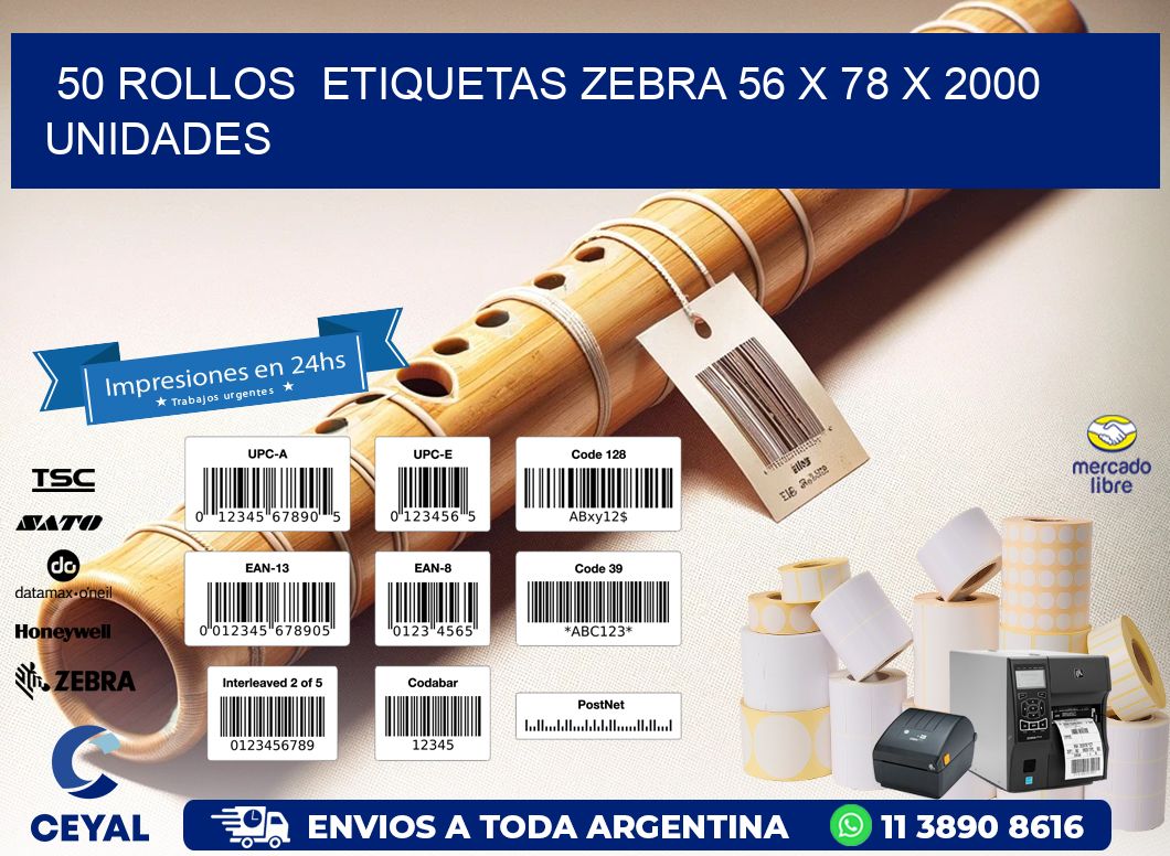 50 ROLLOS  ETIQUETAS ZEBRA 56 x 78 X 2000 UNIDADES