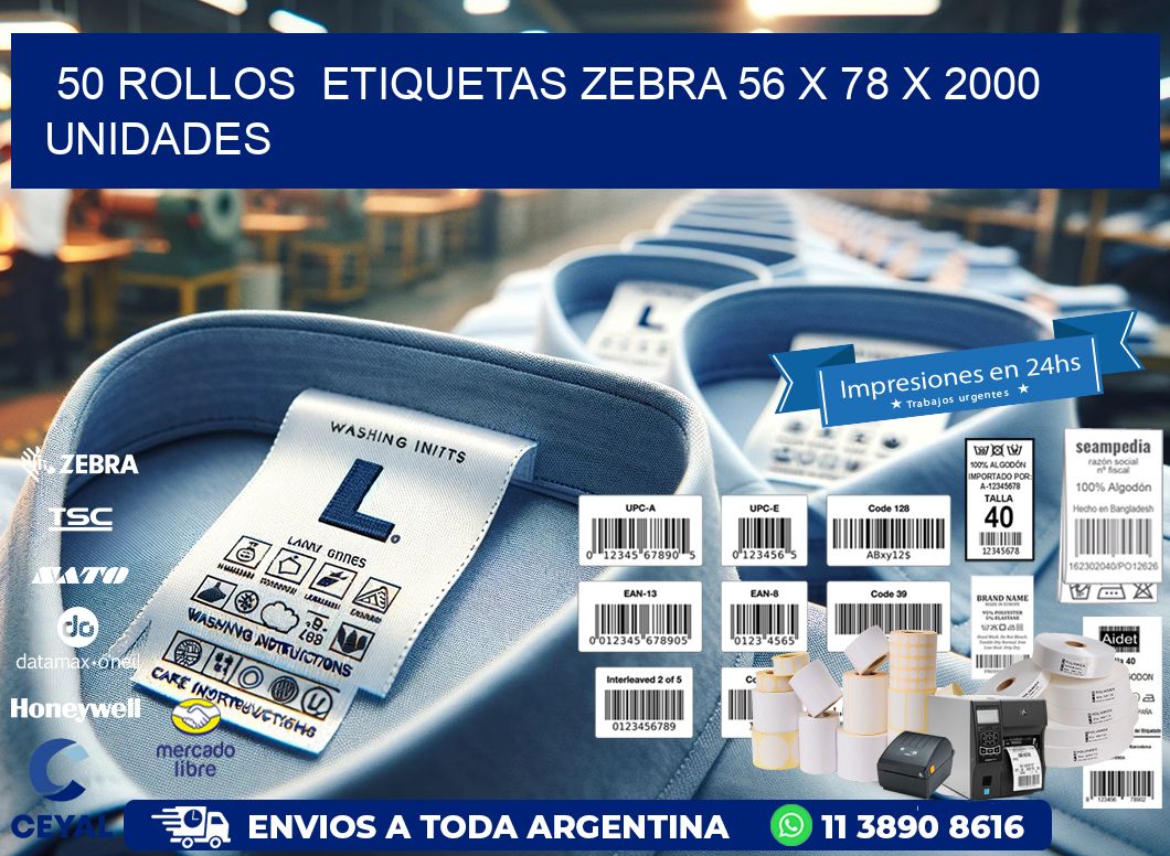 50 ROLLOS  ETIQUETAS ZEBRA 56 x 78 X 2000 UNIDADES