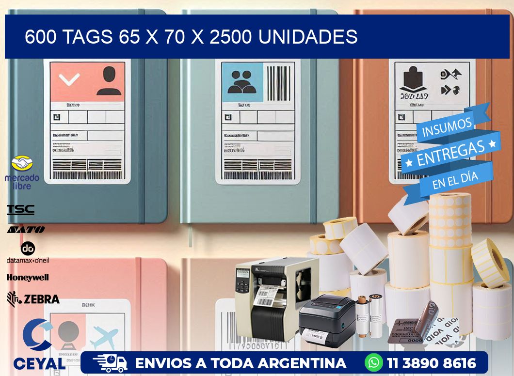 600 TAGS 65 x 70 X 2500 UNIDADES