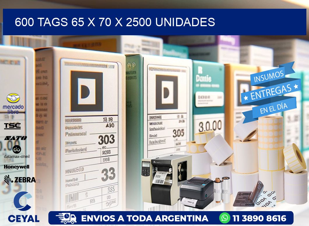 600 TAGS 65 x 70 X 2500 UNIDADES