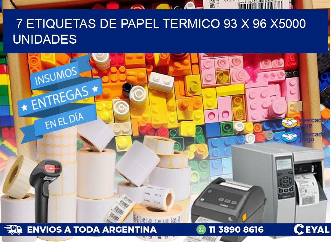 7 ETIQUETAS DE PAPEL TERMICO 93 x 96 X5000 UNIDADES