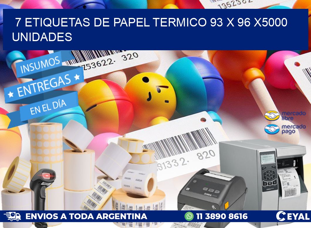 7 ETIQUETAS DE PAPEL TERMICO 93 x 96 X5000 UNIDADES