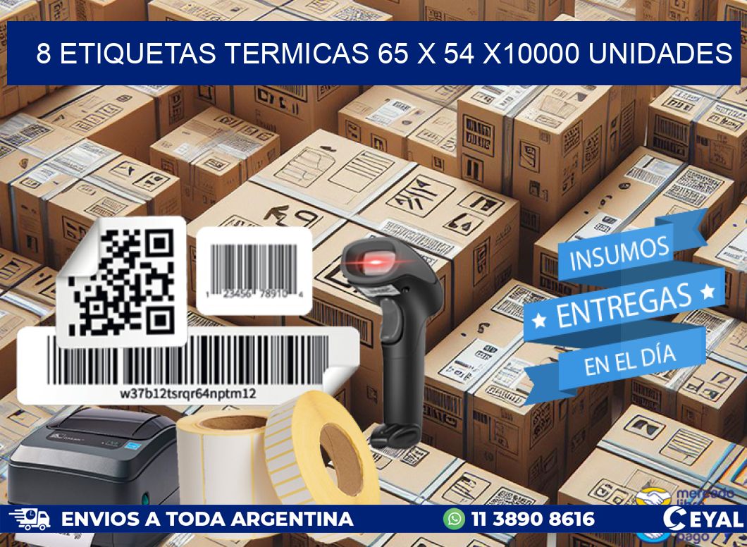 8 ETIQUETAS TERMICAS 65 x 54 X10000 UNIDADES