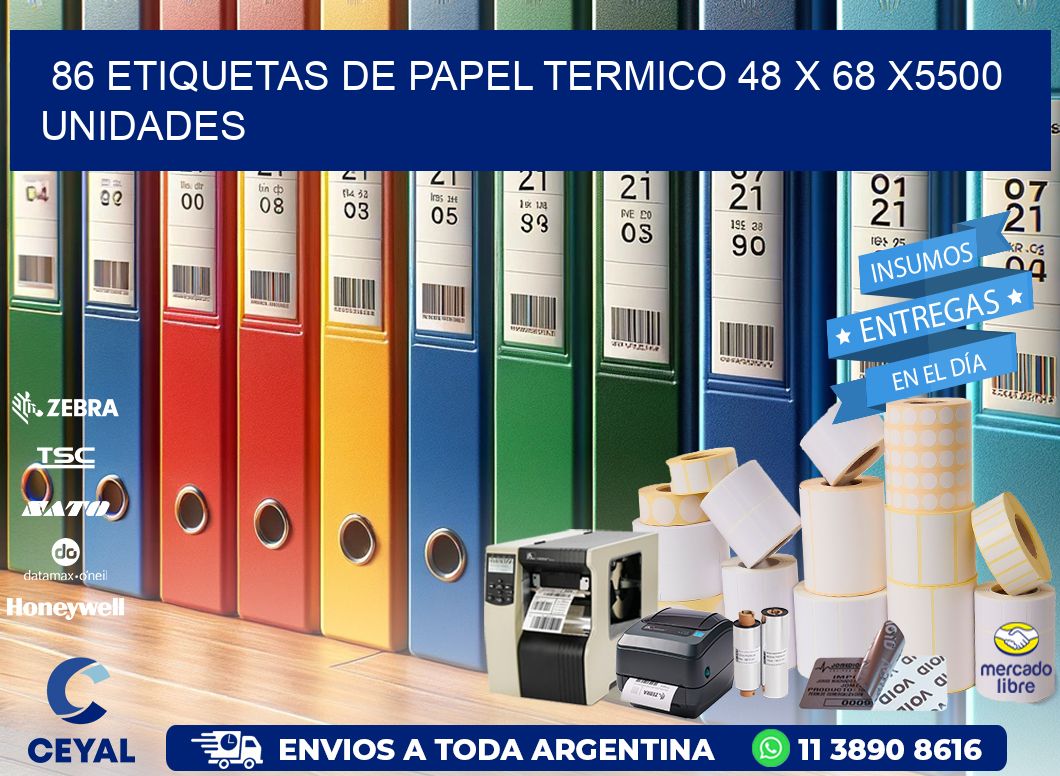 86 ETIQUETAS DE PAPEL TERMICO 48 x 68 X5500 UNIDADES