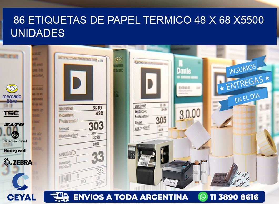 86 ETIQUETAS DE PAPEL TERMICO 48 x 68 X5500 UNIDADES