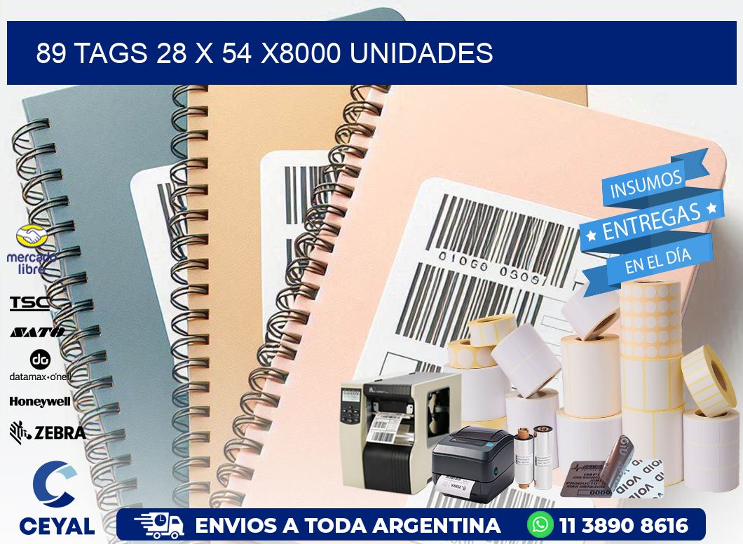 89 TAGS 28 x 54 X8000 UNIDADES