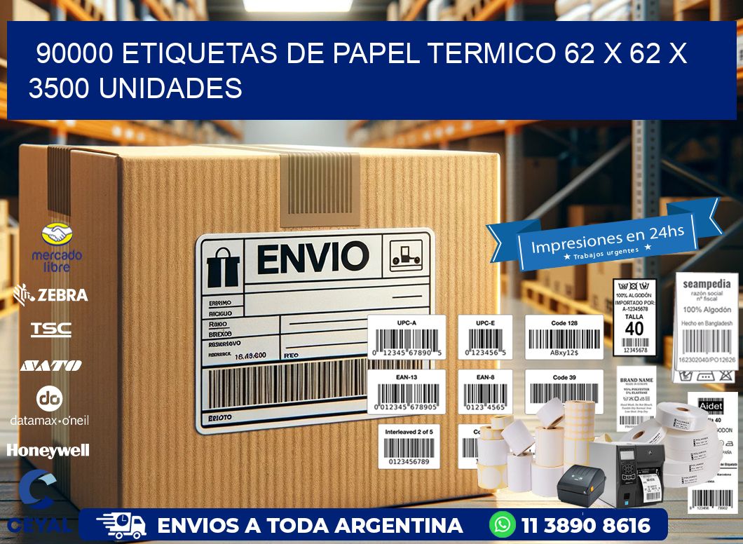 90000 ETIQUETAS DE PAPEL TERMICO 62 x 62 X 3500 UNIDADES