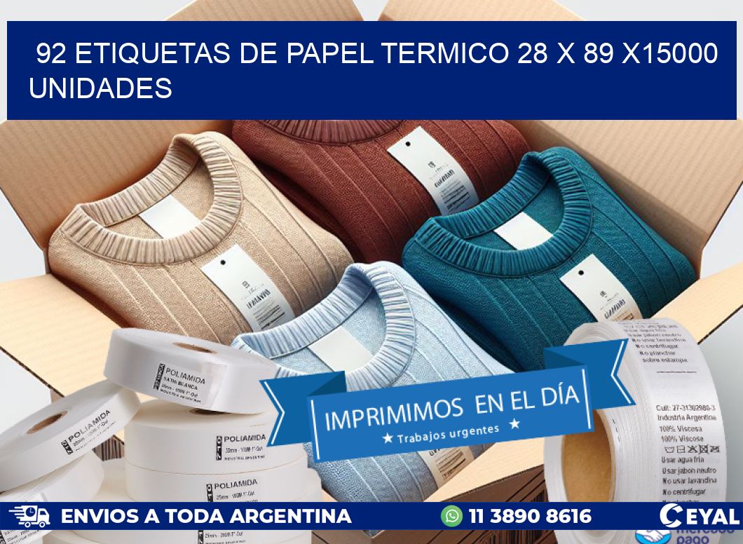 92 ETIQUETAS DE PAPEL TERMICO 28 x 89 X15000 UNIDADES