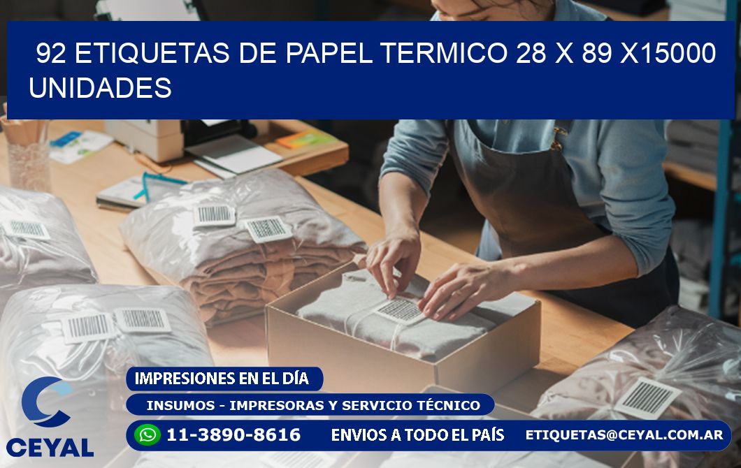 92 ETIQUETAS DE PAPEL TERMICO 28 x 89 X15000 UNIDADES