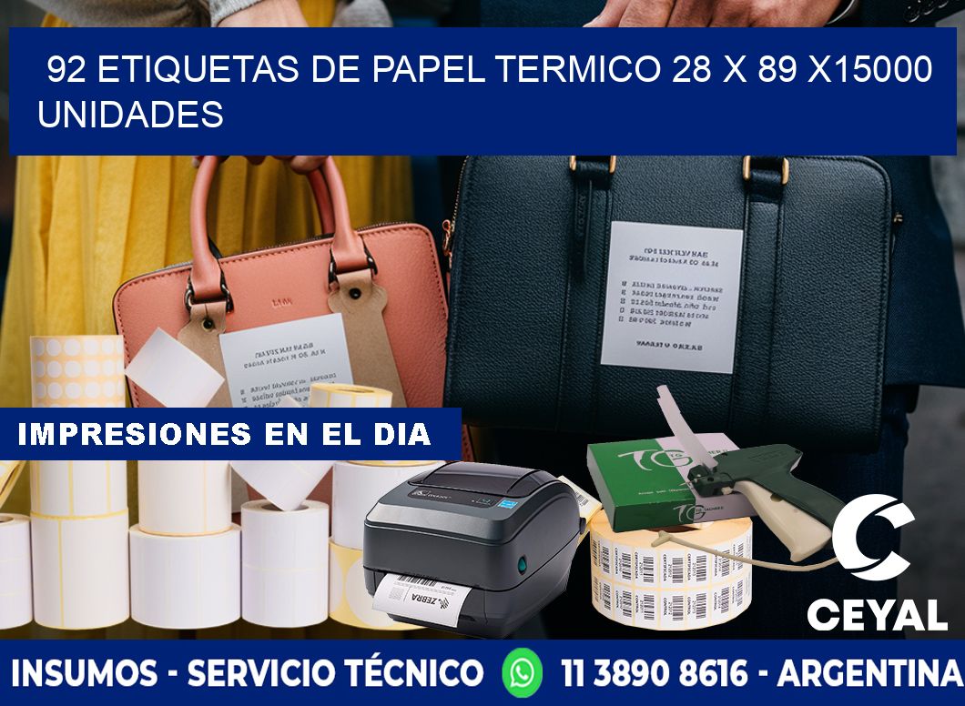 92 ETIQUETAS DE PAPEL TERMICO 28 x 89 X15000 UNIDADES