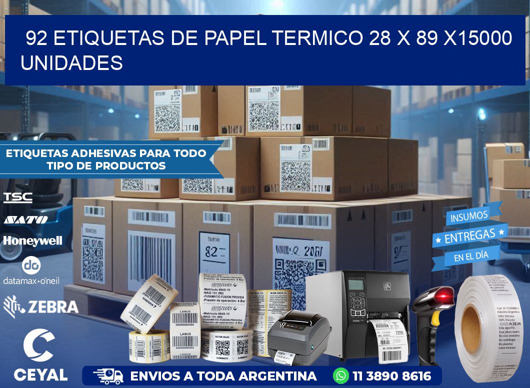 92 ETIQUETAS DE PAPEL TERMICO 28 x 89 X15000 UNIDADES