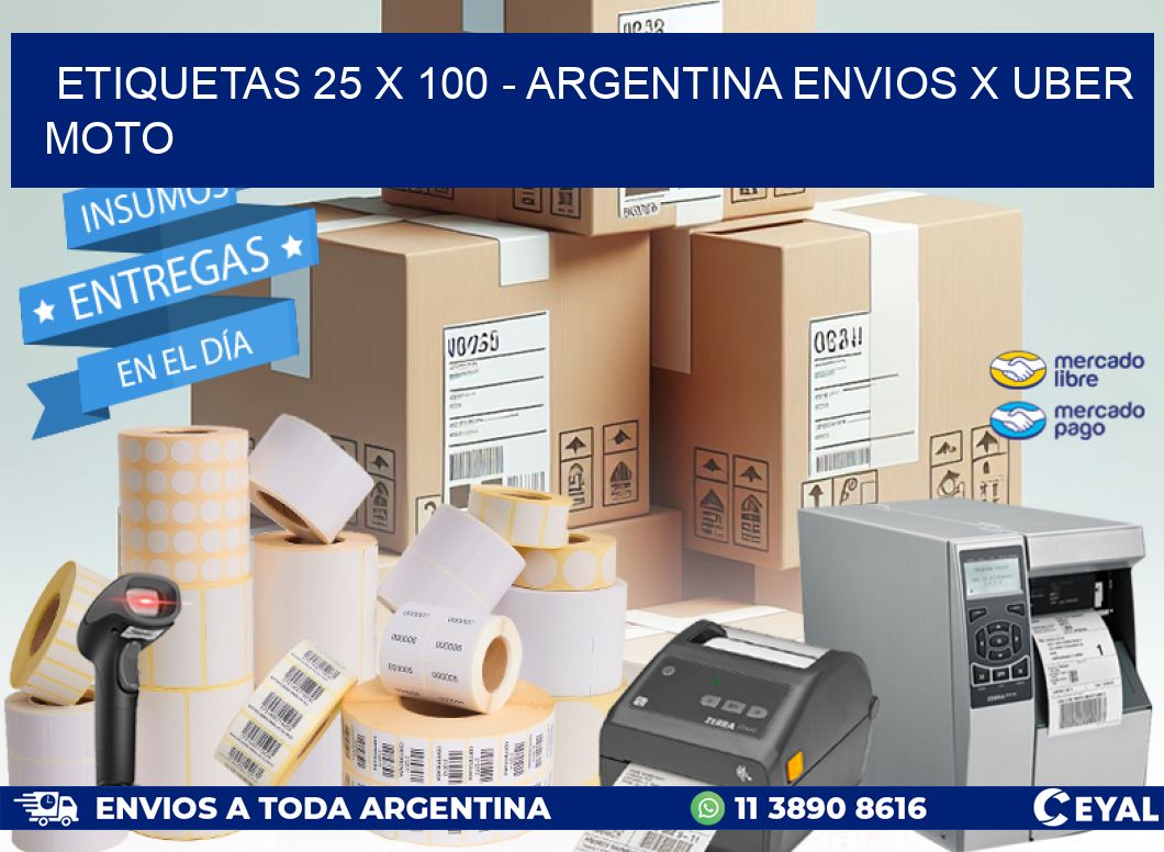 ETIQUETAS 25 x 100 - ARGENTINA ENVIOS X UBER MOTO