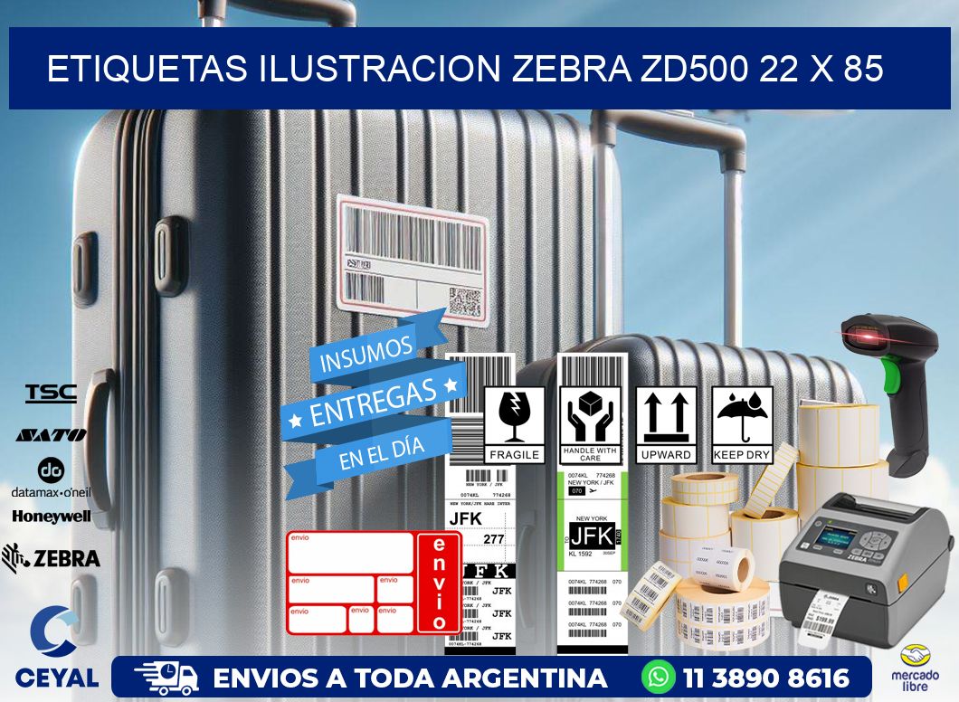 ETIQUETAS ILUSTRACION ZEBRA ZD500 22 x 85
