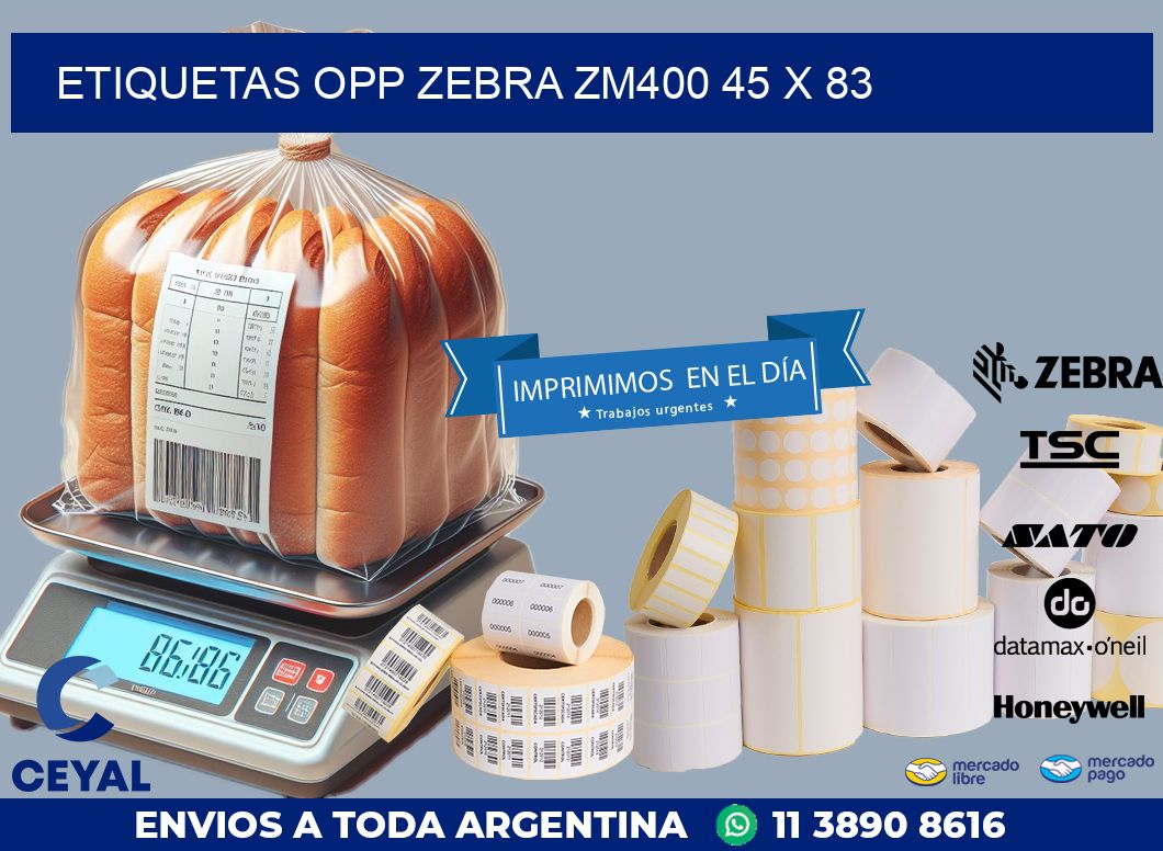 ETIQUETAS OPP ZEBRA ZM400 45 x 83