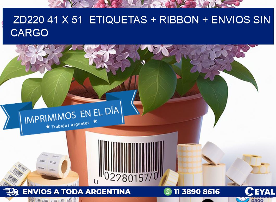 ZD220 41 x 51  etiquetas + ribbon + envios sin cargo
