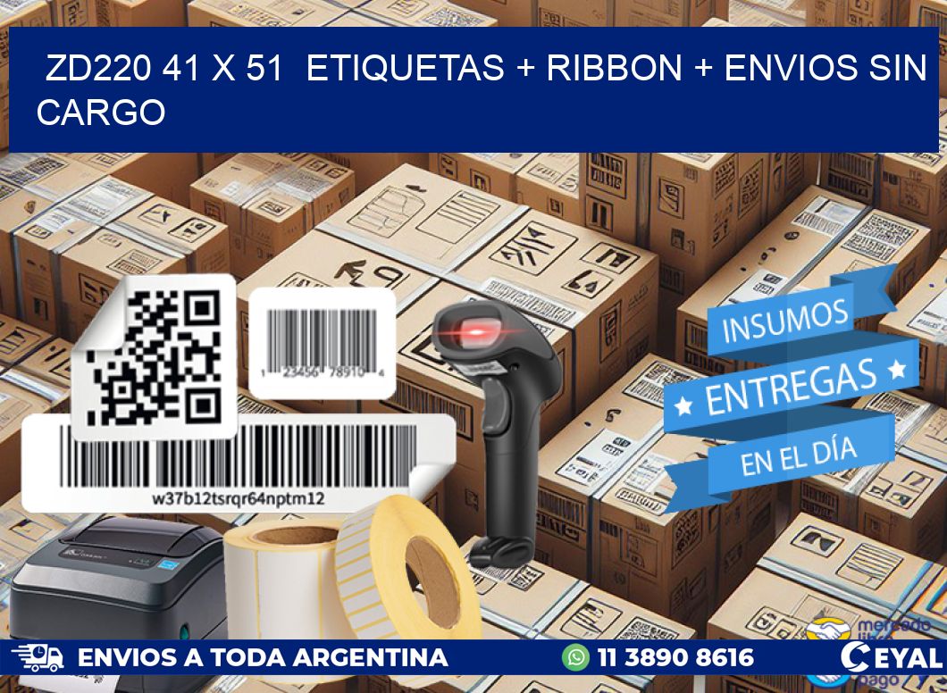 ZD220 41 x 51  etiquetas + ribbon + envios sin cargo