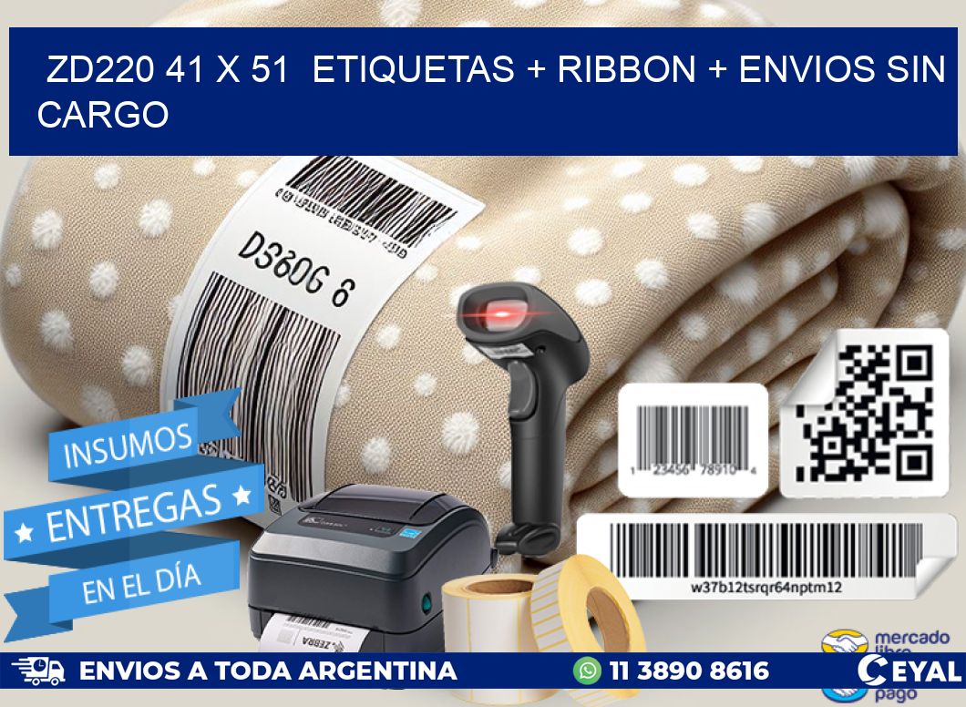 ZD220 41 x 51  etiquetas + ribbon + envios sin cargo