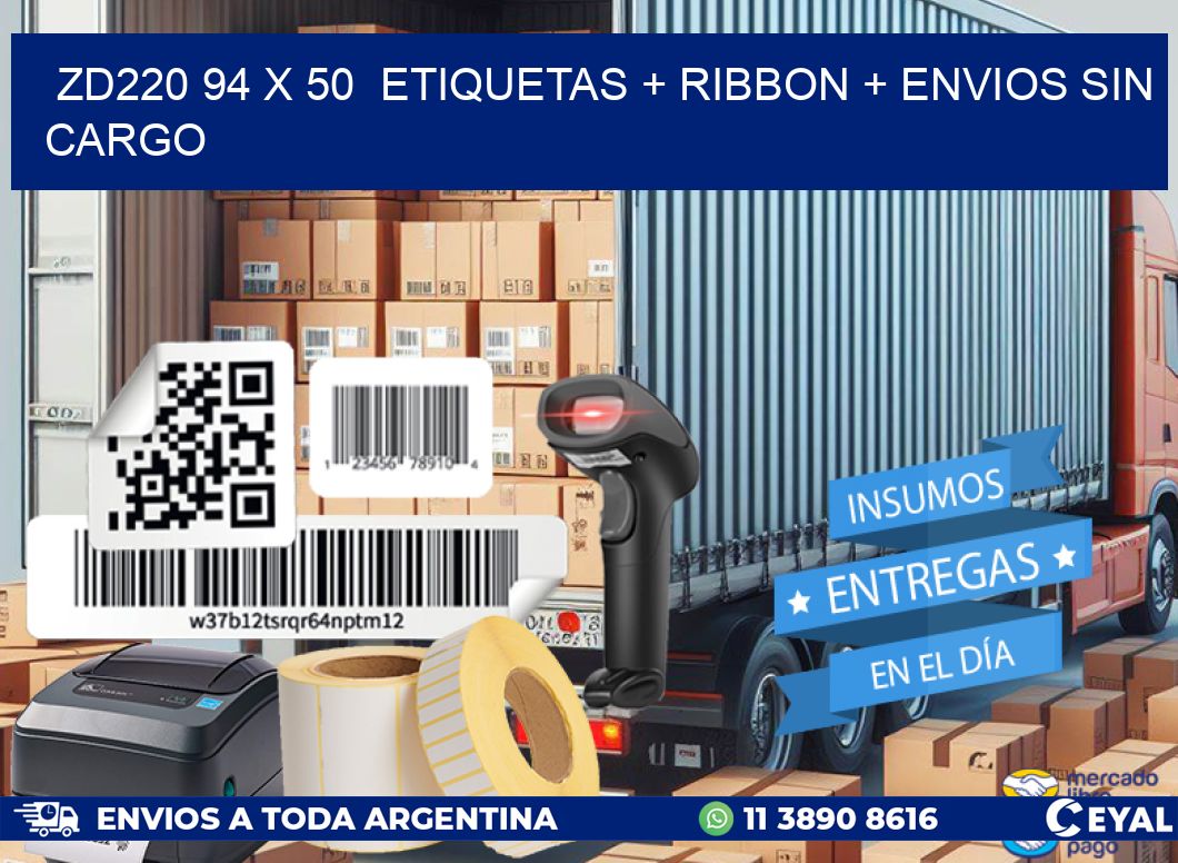 ZD220 94 x 50  etiquetas + ribbon + envios sin cargo