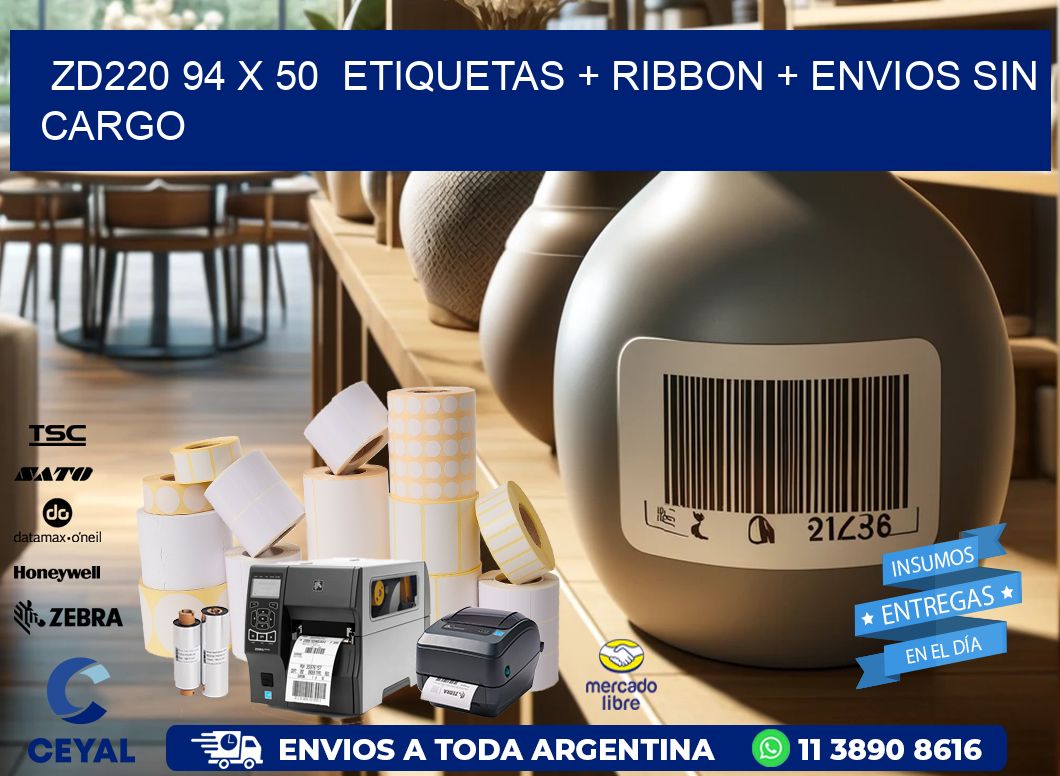 ZD220 94 x 50  etiquetas + ribbon + envios sin cargo