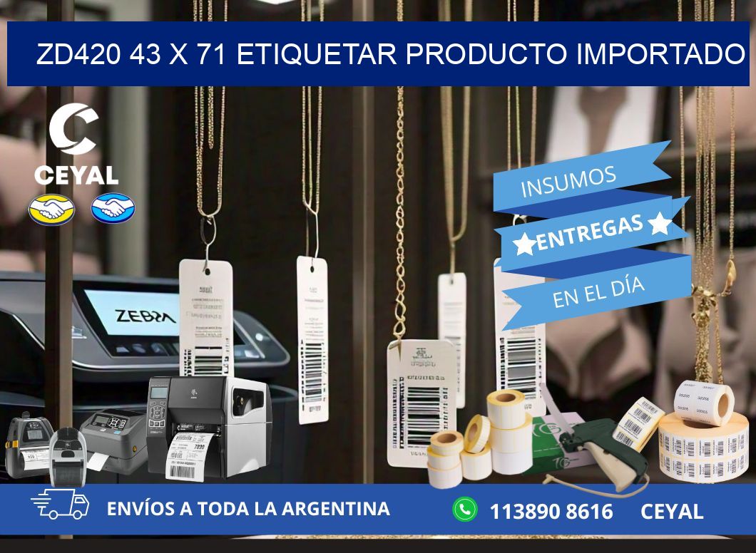 ZD420 43 x 71 ETIQUETAR PRODUCTO IMPORTADO