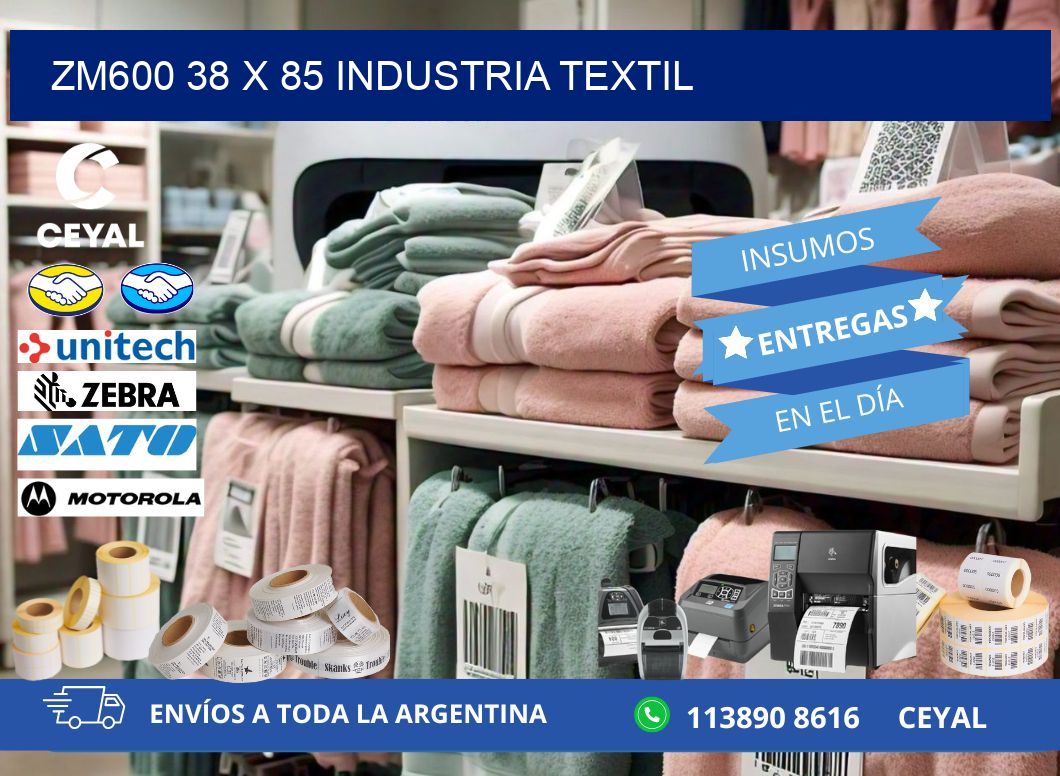 ZM600 38 x 85 INDUSTRIA TEXTIL