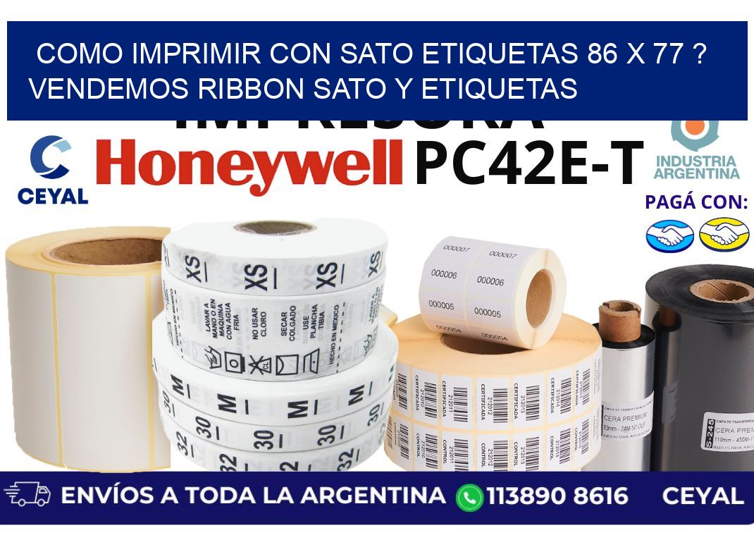 como imprimir con sato etiquetas 86 x 77 ? vendemos ribbon sato y etiquetas