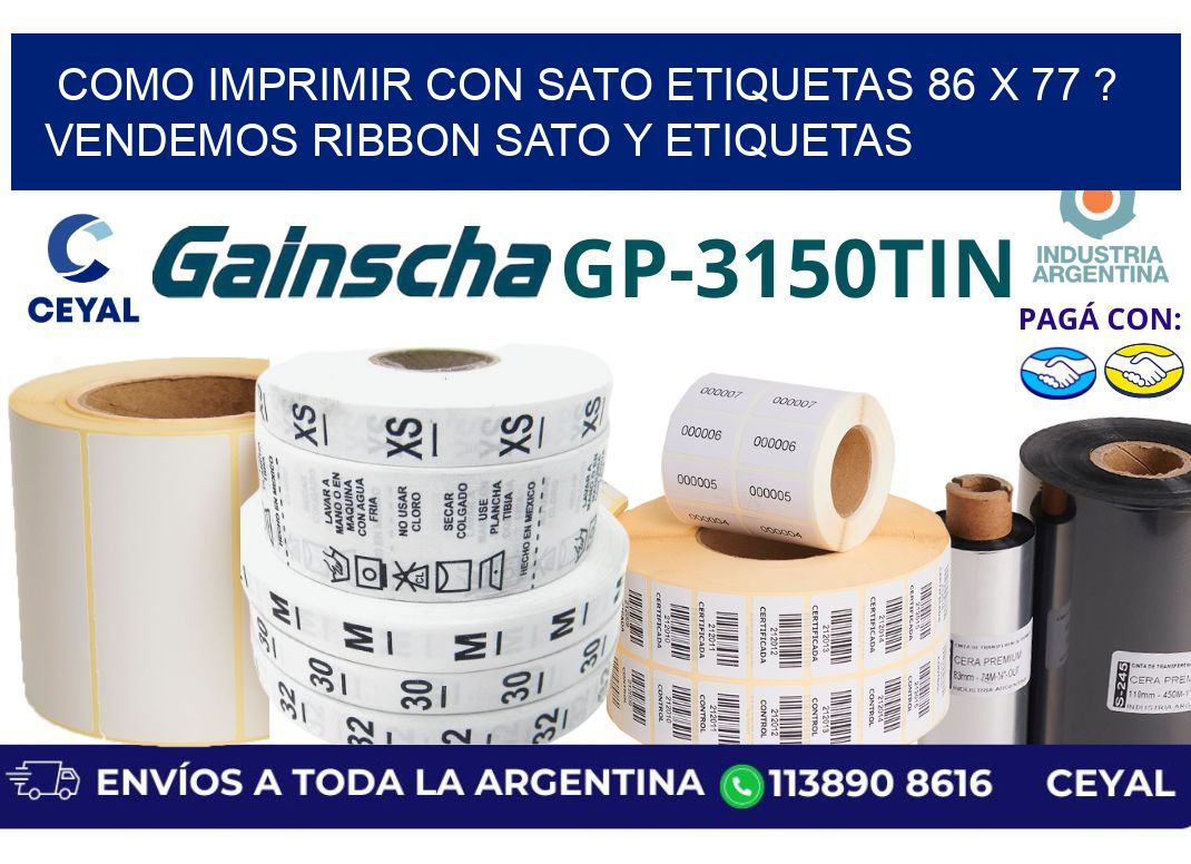 como imprimir con sato etiquetas 86 x 77 ? vendemos ribbon sato y etiquetas